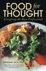 Ph. D. Stephanie Jack, Stephanie Jack - Food for Thought