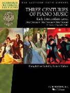 Hal Leonard Corp, Hal Leonard Publishing Corporation, Richard Walters - Three Centuries of Piano Music: 18th, 19th & 20th Centuries