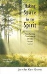 Jennifer Kerr Graves - Making Space for the Spirit