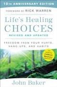 John Baker, Rick Warren - Life's Healing Choices Revised and Updated Freedom From Your Hurts, Hang-ups, and Habits