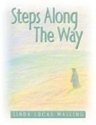 Linda Lucas Walling - Steps Along the Way