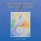 Patricia L. Ritchie - The Dream Journey Back to Creator, Book 3