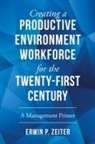 Erwin P. Zeiter - Environment/Workforce for the TWENTY-FIRST Century