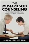 Ibrahim Youssef, Ph. D. Ibrahim Youssef - The Mustard Seed Counseling