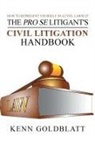 Kenn Goldblatt - The Pro Se Litigant's Civil Litigation Handbook