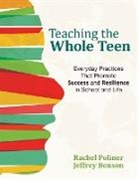 Jeffrey Benson, Rachel Poliner, Rachel a (Leaders and Learners Consulting Poliner, Rachel A. Poliner, Rachel A. A. Benson Poliner, Rachel A. Benson Poliner - Teaching the Whole Teen