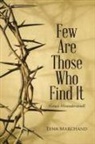 Tena Marchand - Few Are Those Who Find It