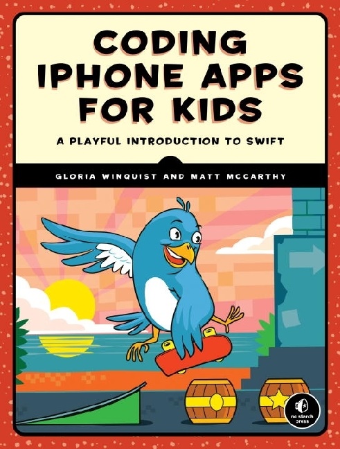 Mccarthy, Matt McCarthy, McCarthy Matt, Winquist, Glori Winquist, … - Coding iPhone Apps for Kids A Playful Introduction to Swift