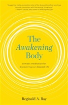Reginald Ray, Reginald A Ray, Reginald A. Ray - The Awakening Body