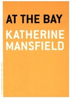 Katherine Mansfield - At the Bay