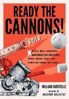 William Gurstelle, Gurstelle William - Ready the Cannons!