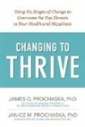 James O. Prochaska, James O./ Prochaska Prochaska, Janice M. Prochaska - Changing to Thrive