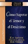 Kay Arthur, David Lawson, Bob Vereen - Como Superar El Temor y El Desanimo / Overcoming Fear and Discouragement (Niss Series)