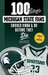 Michael Emmerich - 100 Things Michigan State Fans Should Know & Do Before They Die