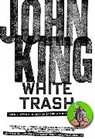 John King - White Trash