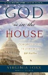 Virginia Foxx - God Is in the House: Congressional Testimonies of Faith