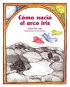 ALMA FLOR ADA, Vivi Escriva - Cómo Nació El Arco Iris