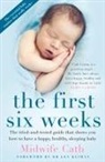 Midwife Cath, Cathryn Curtin, Midwife Cath, Curtin Midwife Cath, Cathryn Midwife Cath Curtin - The First Six Weeks