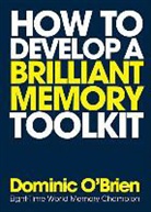 Dominic O'Brien - How to Develop a Brilliant Memory Toolkit