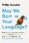 Philip Gooden - May We Borrow Your Language?