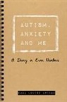 Emma Louise Bridge - Autism, Anxiety and Me