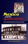 Mario Ojeda Revah, Mario O. Ojeda Revah, Mario Ojeda Revah - Mexico and the Spanish Civil War