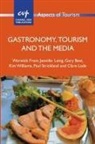 Gary Best, Warwick Frost, Clare Lade, Jennifer Laing, Paul Strickland, Kim Williams - Gastronomy, Tourism and the Media