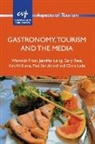 Gary Best, Warwick Frost, Clare Lade, Jennifer Laing, Paul Strickland, Paul C Strickland... - Gastronomy, Tourism and the Media