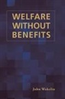 John Wakelin - Welfare Without Benefits