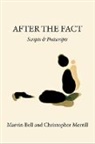 Marvin Bell, Christopher Merrill - After The Fact: Scripts & Postscripts