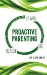 Dr Mark Smith - Proactive Parenting