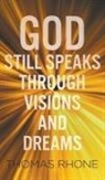 Thomas Rhone - God Still Speaks Through Visions and Dreams