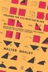 Walter Mosley - Folding the Red Into the Black