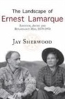 Jay Sherwood - The Landscape of Ernest Lamarque