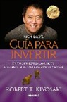 Robert Kiyosaki, Robert T Kiyosaki, Robert T. Kiyosaki - Guia para invertir; Rich Dad s Guide to Investing: What the Rich