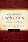 John Macarthur, John F. MacArthur - MacArthur New Testament Commentary Index