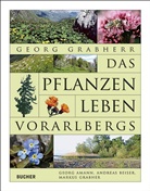 Georg Amann, Andreas Beiser, Georg Grabherr - Das Pflanzenleben Vorarlbergs