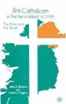 John D. Brewer, Gareth I. Higgins - Anti-Catholicism in Northern Ireland, 1600-1998