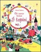 David Semple, Louie Stowell - I topini. Chi cerca trova. Con adesivi