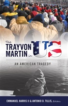 Rochelle Brock, Antoni D Tillis, Antonio D Tillis, Cynthia B. Dillard, Emmanuel Harris, Harris II... - The Trayvon Martin in US