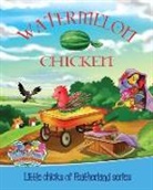 Shani Suju - Watermelon Chicken: Little Chicks of Featherland Series