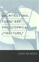 John Hendrix, John Shannon Hendrix - Architectural Forms and Philosophical Structures