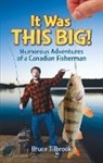 Bruce Tilbrook - It Was This Big!