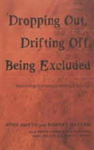 Rober Hattam, Robert Hattam, Joh Smyth, John Smyth - 'Dropping Out', Drifting Off, Being Excluded