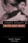David E Greenan, David E. Greenan, David E. (The Minuchin Center for the Family Greenan, Gil Tunnell, Gil (private practice Tunnell - Couple Therapy with Gay Men