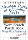 Lowry Global Media LLC, Maria Schumacher - Circle It, National Parks in Wyoming Facts, Pocket Size, Word Search, Puzzle Book