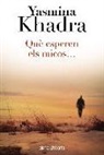 Yasmina Khadra - Què esperen els micos--