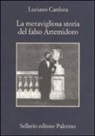 Luciano Canfora - La meravigliosa storia del falso Artemidoro