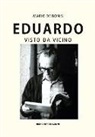 Mario De Bonis - Eduardo visto da vicino. Spigolature poetiche, commenti e ricordi