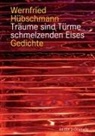 Wernfried Hübschmann, Christia Fritsche, Christian Fritsche - Träume sind Türme schmelzenden Eises